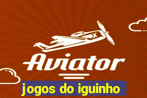 jogos do iguinho